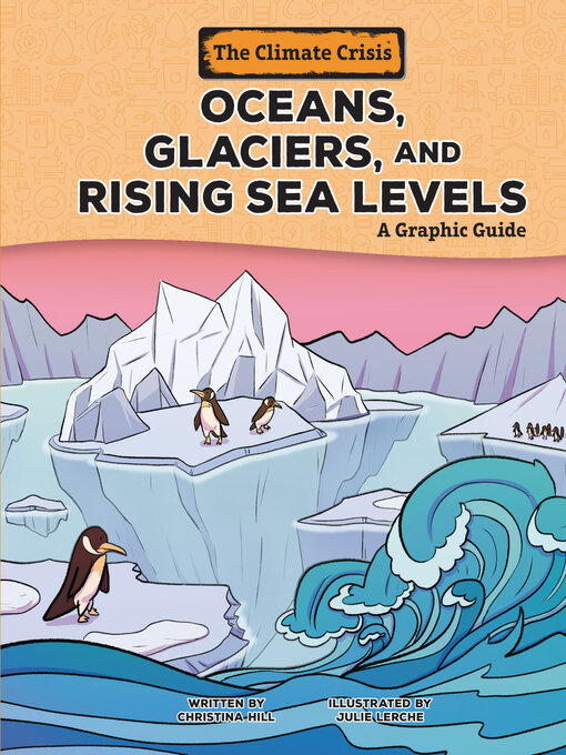 Title details for Oceans, Glaciers, and Rising Sea Levels by Christina Hill - Available